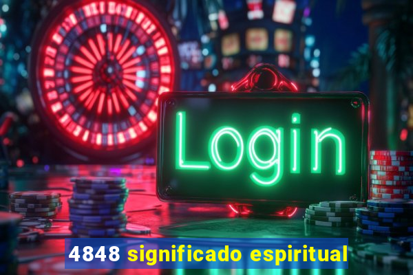 4848 significado espiritual